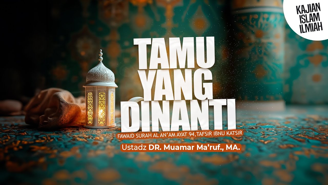 TAMU YAN DINANTI - Ustadz DR. Muamar Ma'ruf, Lc., M.A.