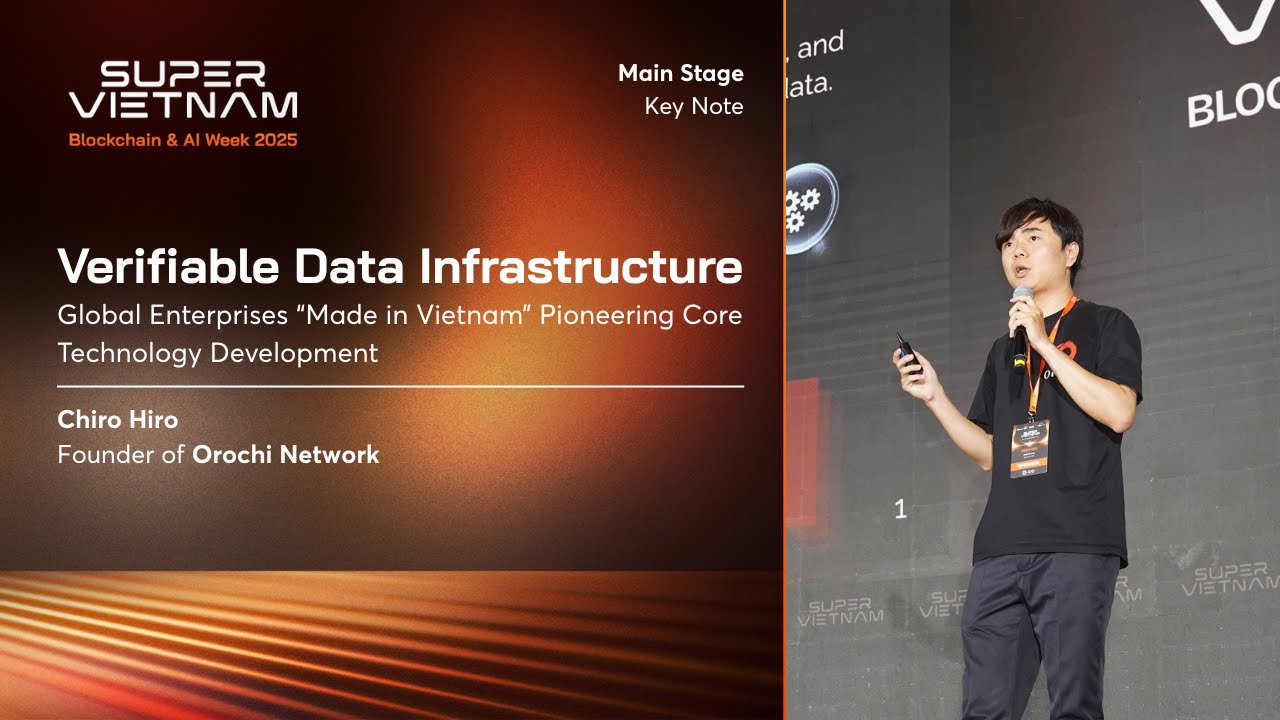 Global Enterprises Building Verifiable Data Infrastructure | Chỉro Hiro at Super Vietnam 2025