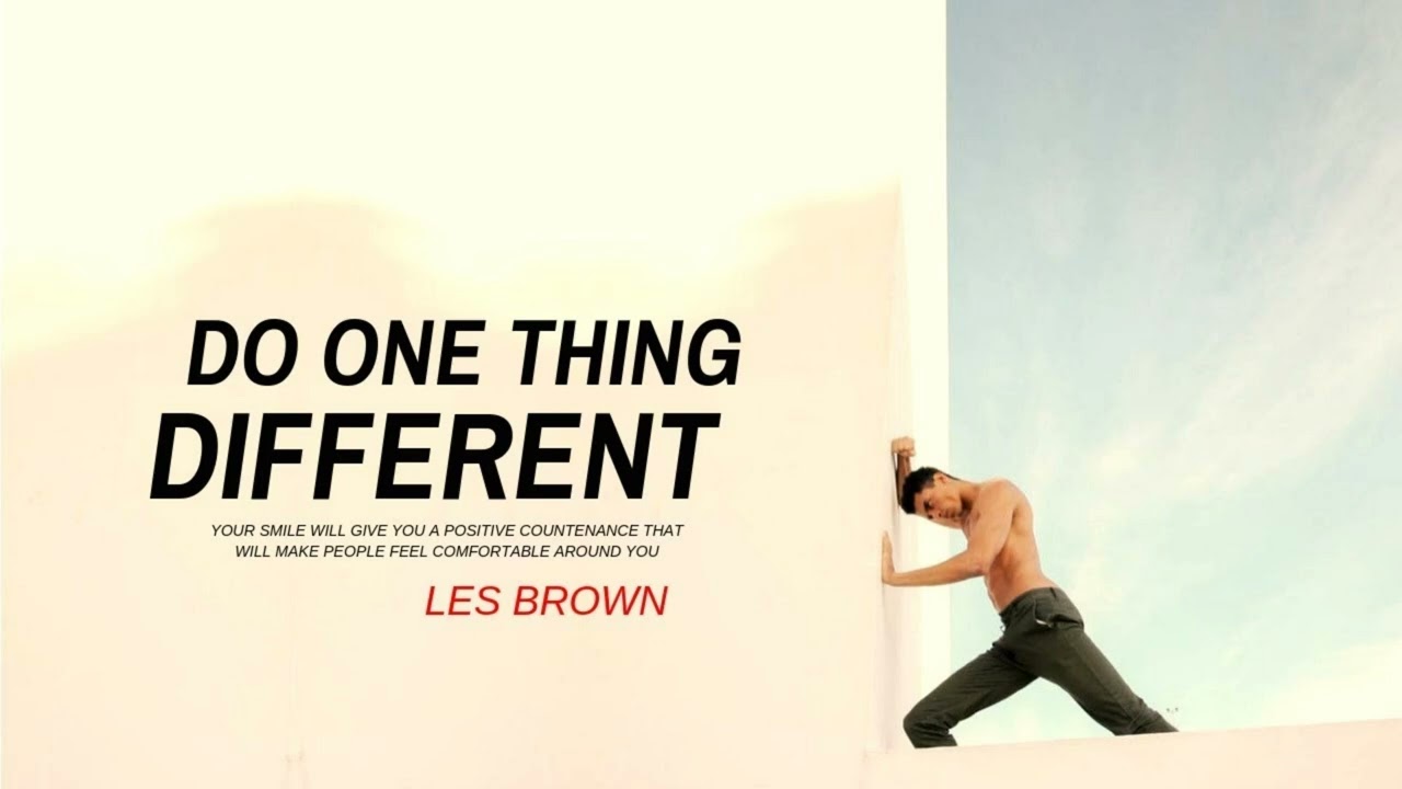 Les Brown | Do One Thing Different | Motivational Speech