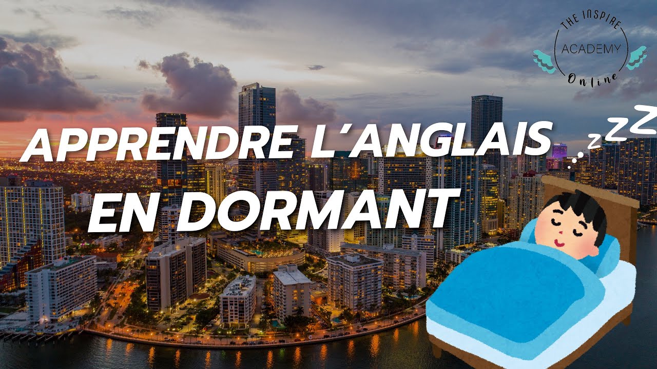 Apprendre l'Anglais en Dormant - 11 Heures | Inspire Academy Online