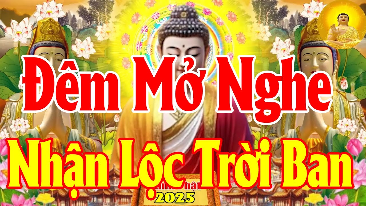 Đêm Bật Kinh Này Rất Linh Nghiệm–Hết Bệnh Hết Khổ,Tiền Tài Phúc Lộc Về ÀoÀo Như Nước,Trọn Đời Hưởng