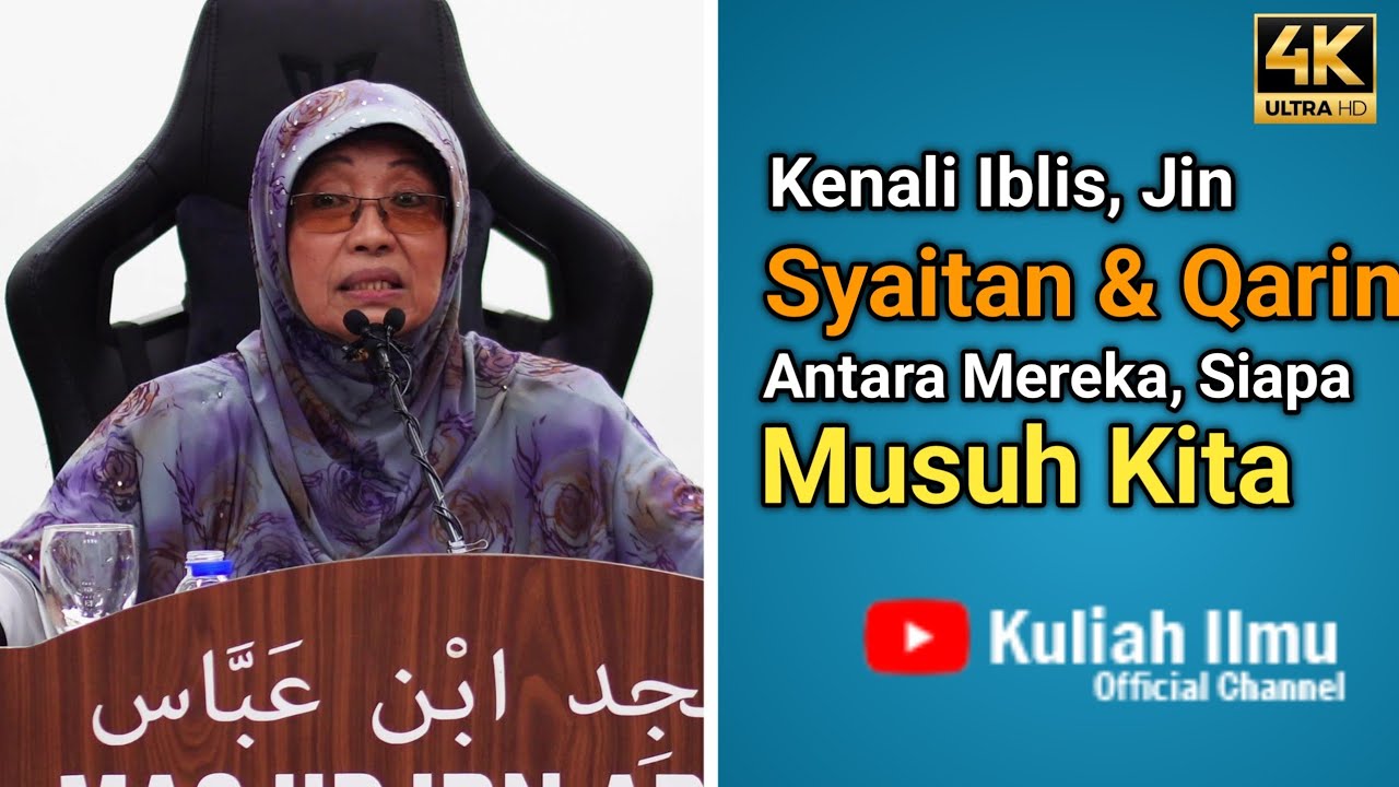 Kenali Iblis, Syaitan, Jin & Qarin. Antara Mereka, Siapa Musuh Kita | Ustazah Robiah Hamzah
