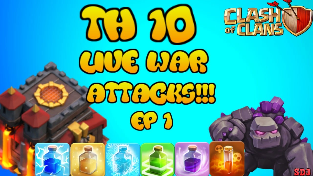 TOWN HALL TH10 LIVE WAR ATTACKS CLASH OF CLANS #1