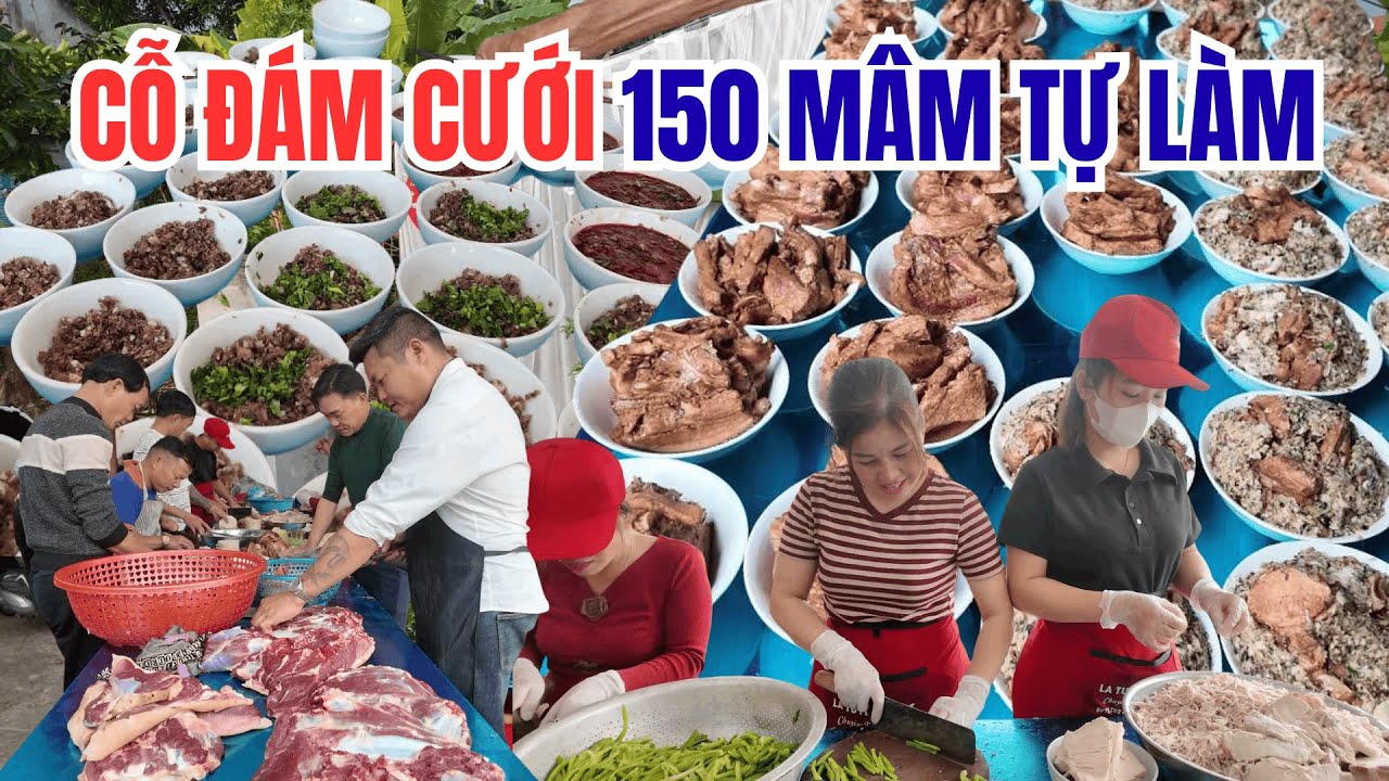 Cận Cảnh Làm Cỗ Đám Cưới Ở Thái Nguyên - 150 Mâm Cỗ Nhà Tự Làm Có Nhiều Món Ngon - Huyền Râu