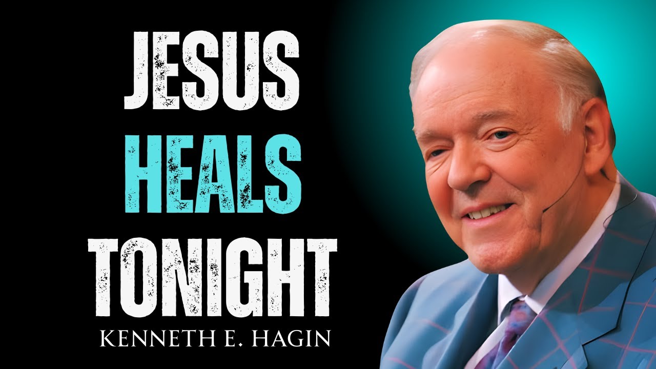 Jesus Will Heal Your Body Tonight — Just Believe and Receive | Kenneth E Hagin Motivational Speech