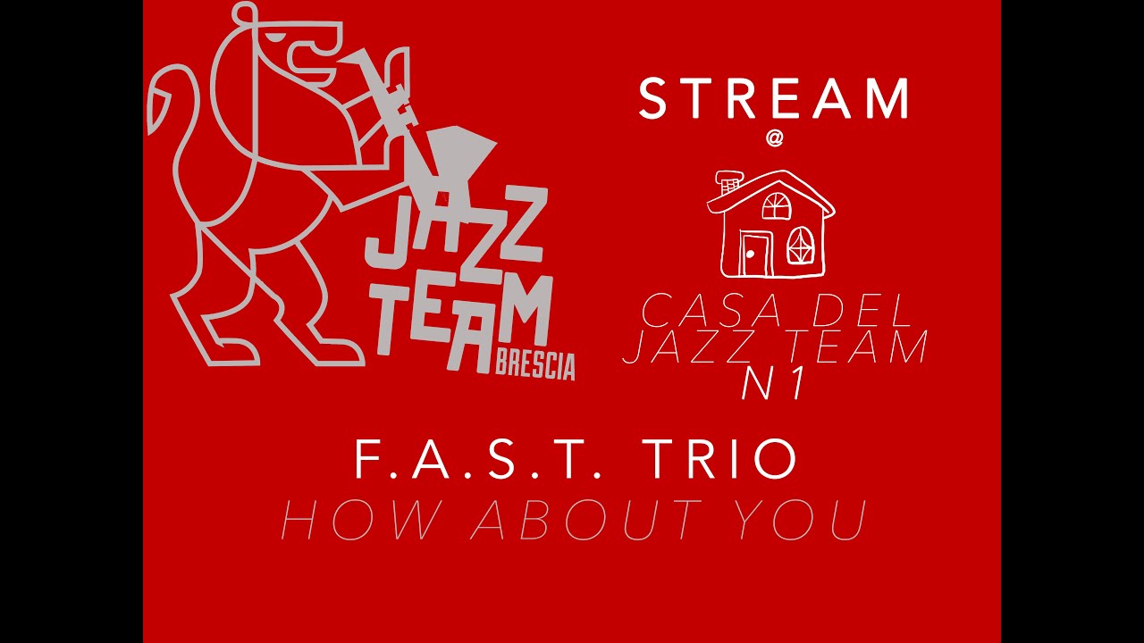 F A S T  TRIO - How About You (Ralph Freed, Burton Lane)