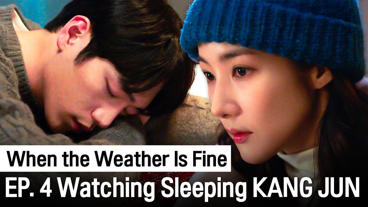 Park Minyoung Secretly Watches Sleeping SEO KANG JUN 💕｜When the Weather Is Fine Ep. 4