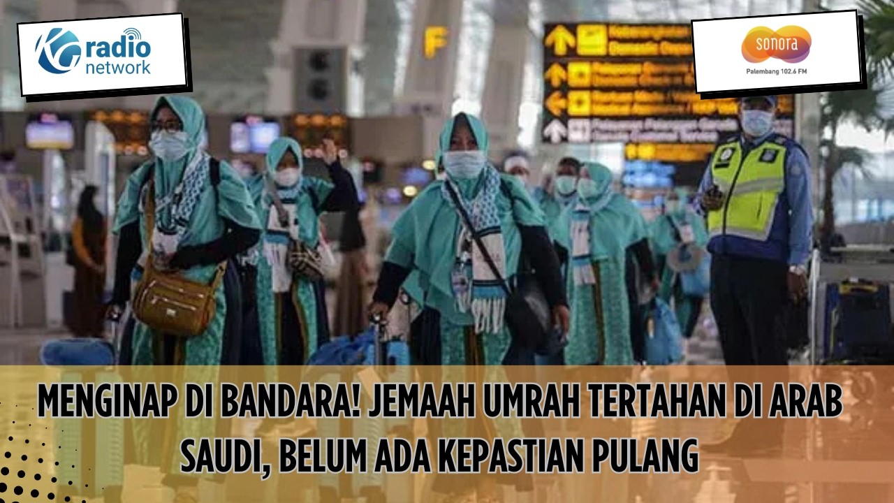Menginap di Bandara! Jemaah Umrah Tertahan di Arab Saudi, Belum Ada Kepastian Pulang