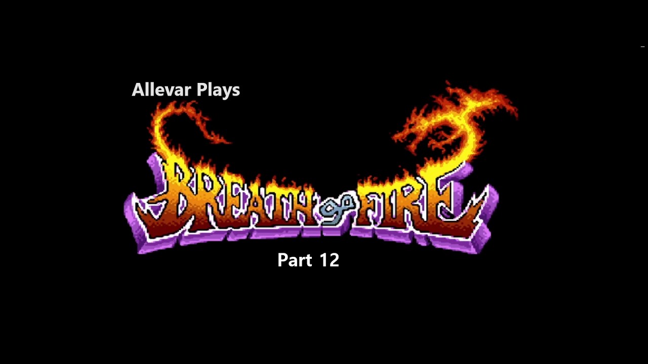 #breathoffire #snes Part 12