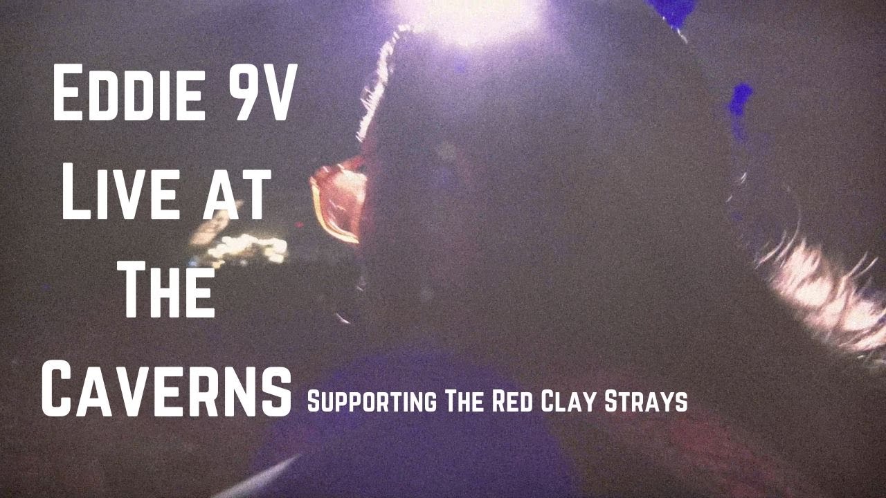 Eddie 9V - Live at The Caverns Pelham, TN (Supporting The Red Clay Strays)