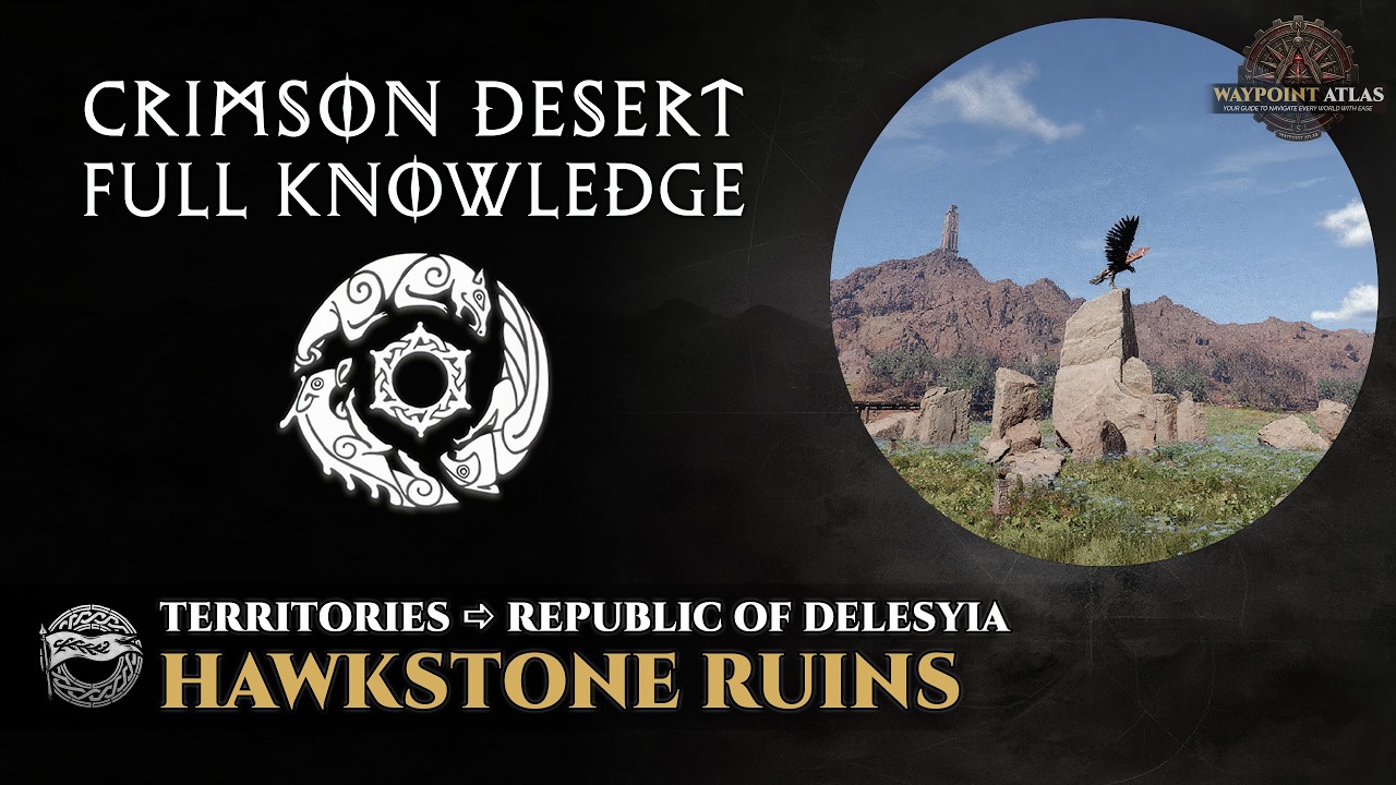 Crimson Desert - Hawkstone Ruins (Delesyian Territory) | Republic of Delesyia Territories Guide