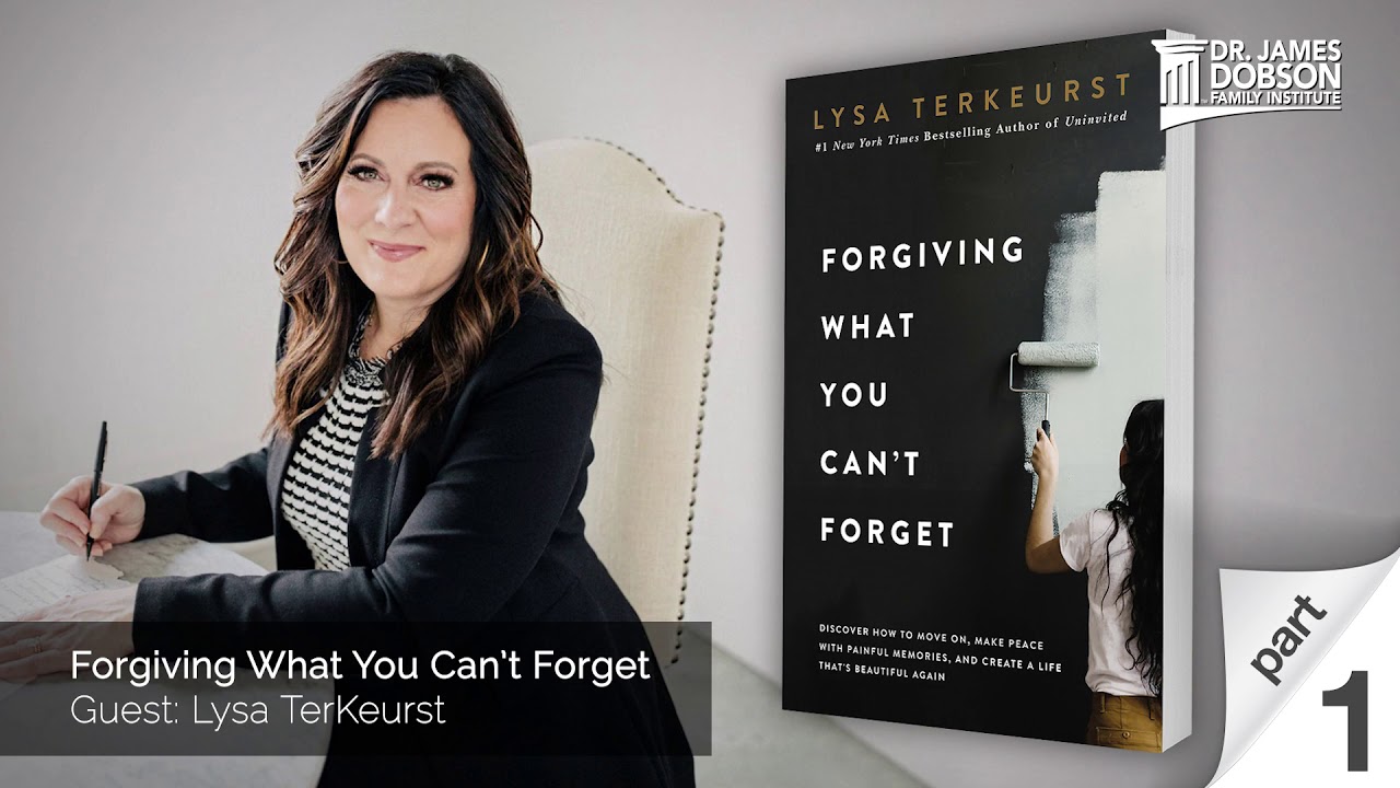 Forgiving What You Can’t Forget - Part 1 with Dr. James Dobson’s Family Talk | 12/30/2020