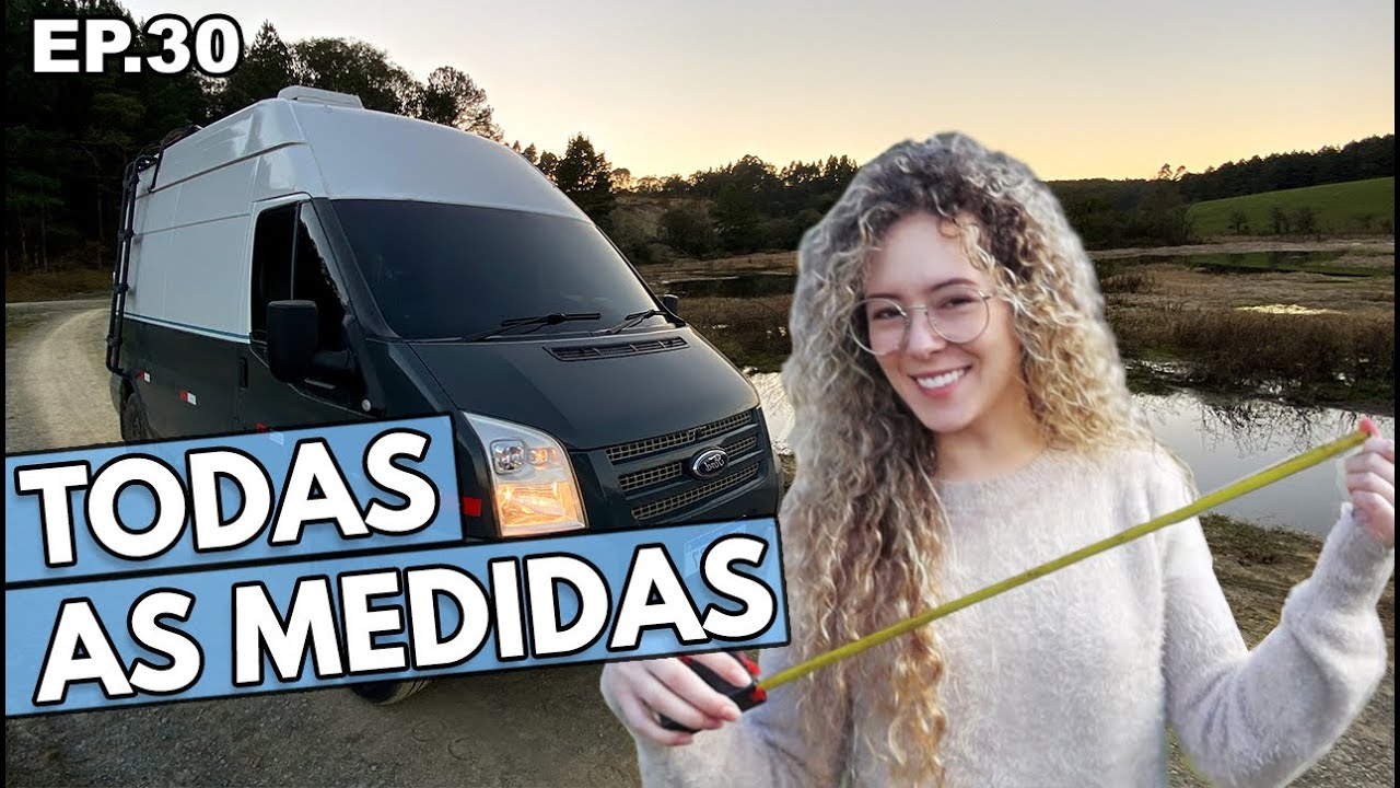 QUAIS MEDIDAS UTILIZAR EM SEU MOTORHOME - Todas as Dimensões da Nossa Van - Ep. 30