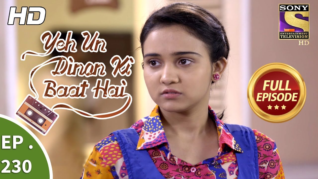 Yeh Un Dinon Ki Baat Hai - Ep 230 - Full Episode - 20th July, 2018