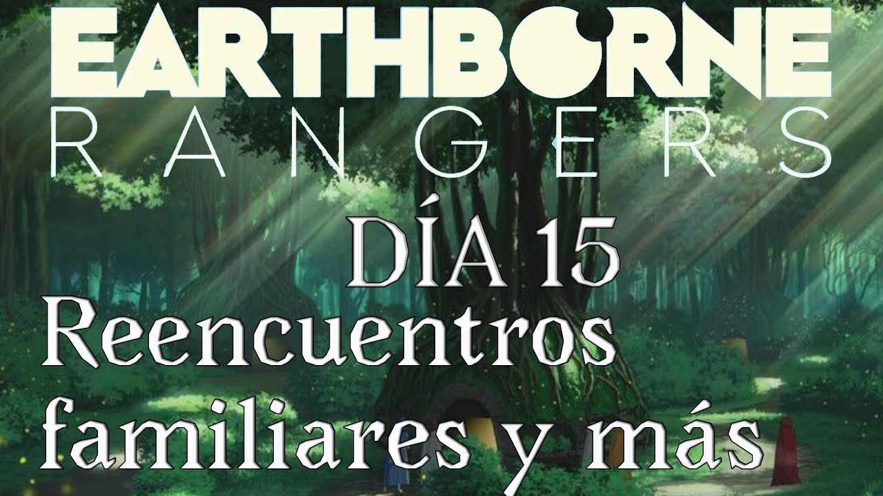 Día 15 Earthborne Rangers ¿Qué pasará ahora?