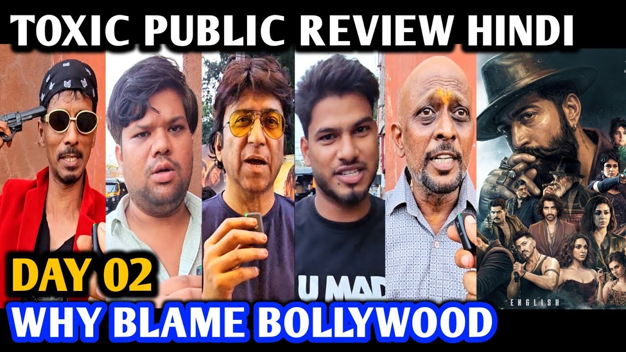 Toxic Movie Public Review | Bollywood Vs South Cinema DOUBLE STANDARD | Day 02