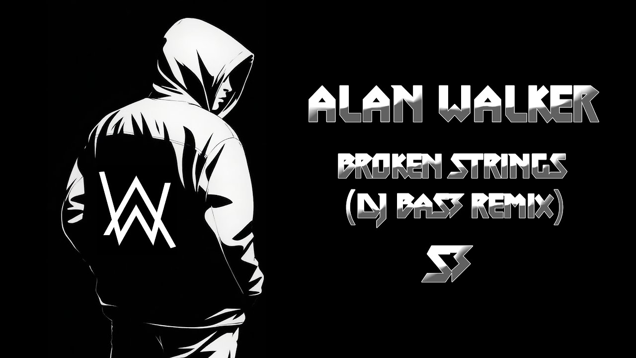 Alan Walker - Broken Strings (DJ BaS3 Remix)