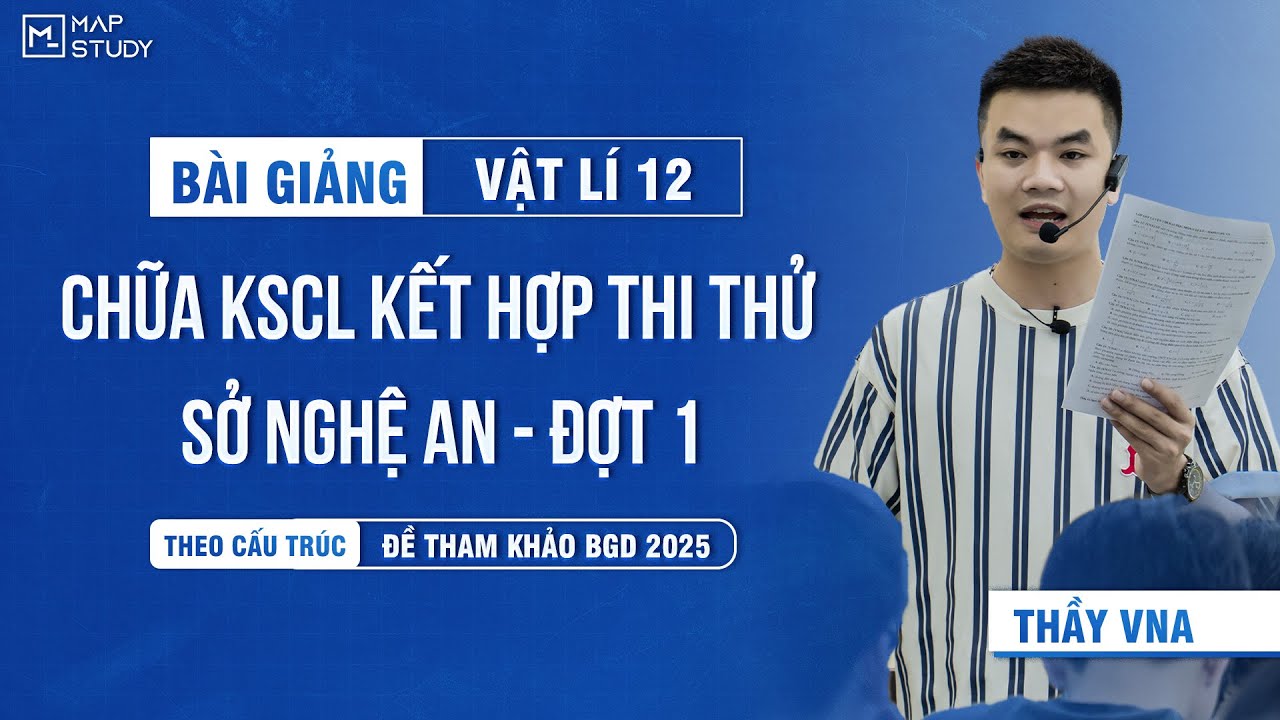 [Vật Lí 12 - SGK Mới] Chữa Đề KSCL Kết Hợp Thi Thử Đợt 1 - Sở Nghệ An | Thầy VNA