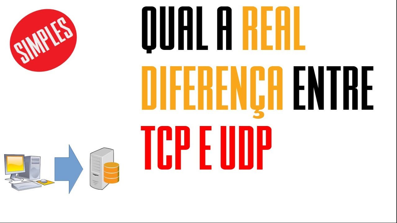 Afinal qual a diferença entre TCP e UDP