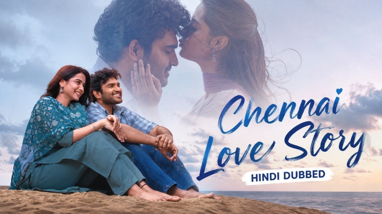 Chennai Love Story Hindi Dubbed (2026) Updates | Channel Love Story Trailer Hindi Explaine Ott Updat