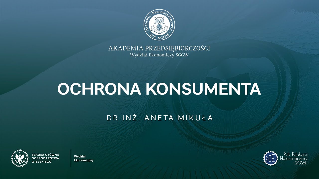 Akademia Przedsiębiorczości: Ochrona Konsumenta, dr inż. Aneta Mikuła
