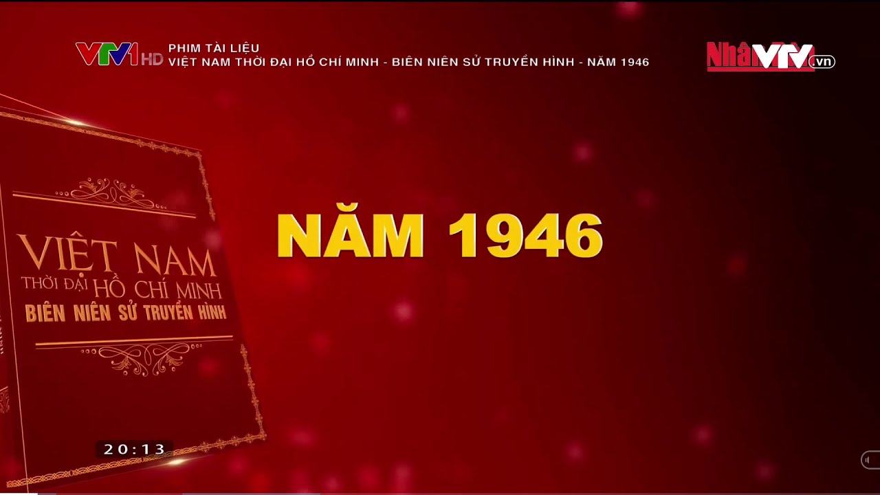 Phim tài liệu: Việt Nam thời đại Hồ Chí Minh - Biên niên sử truyền hình - Năm 1946
