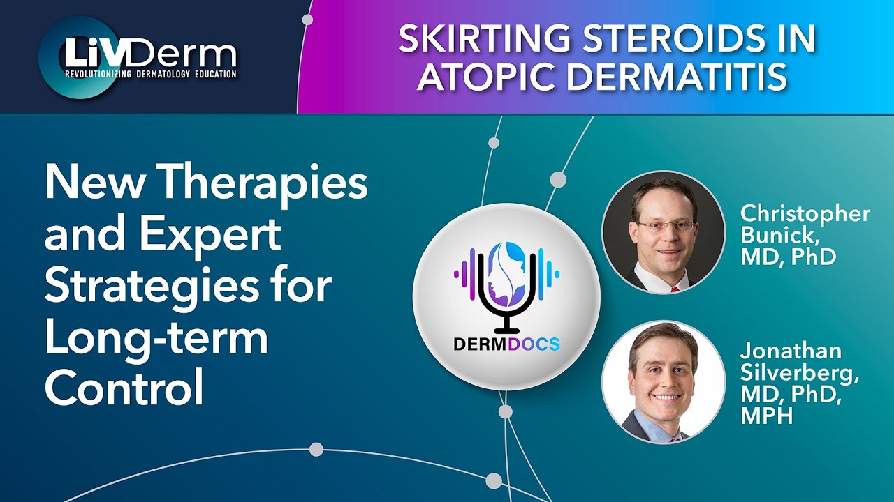 Skirting Steroids in Atopic Dermatitis: New Therapies and Expert Strategies for Long-term Control