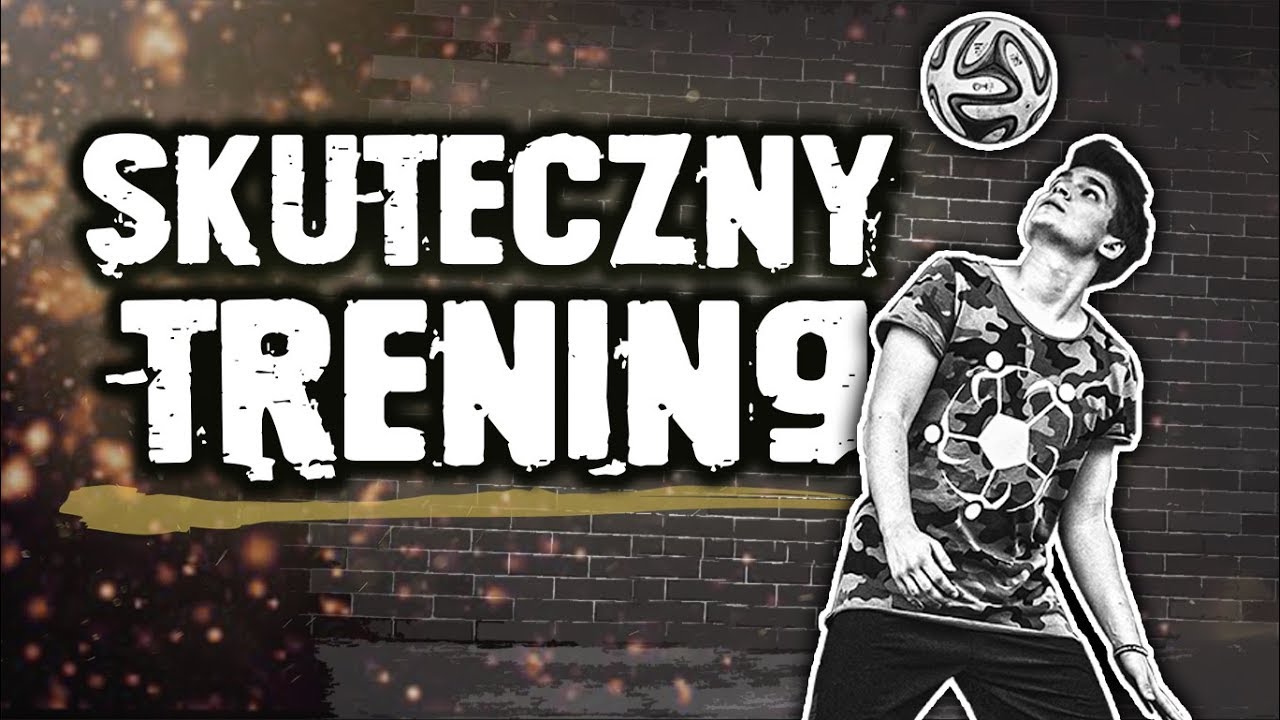 6 sposobów na SKUTECZNY TRENING freestyle football