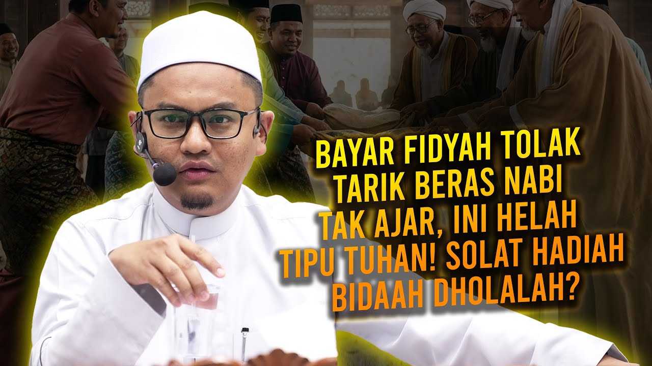 Bayar Fidyah Tolak Tarik Beras Nabi Tak Ajar, Ini Helah Tipu Tuhan! Solat Hadiah Bidaah Dholalah?