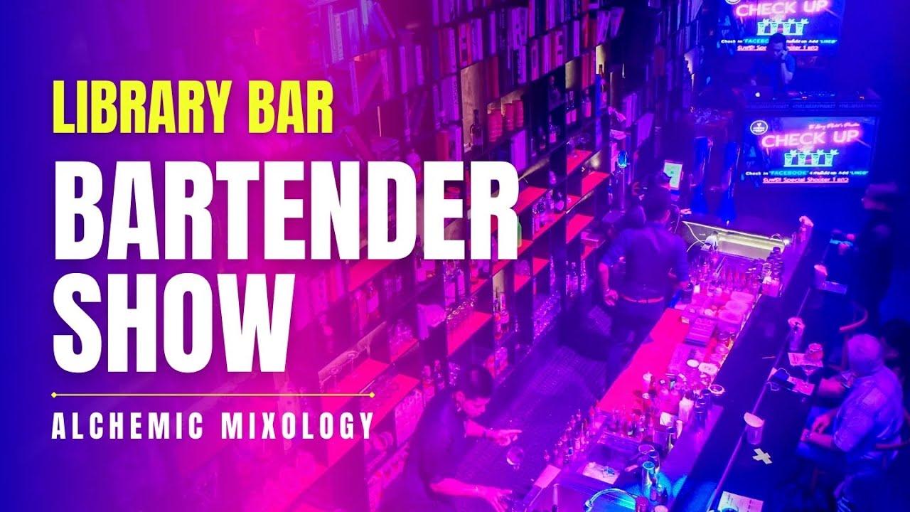 Alchemic Mixology: Bartender Show at The Library Bar