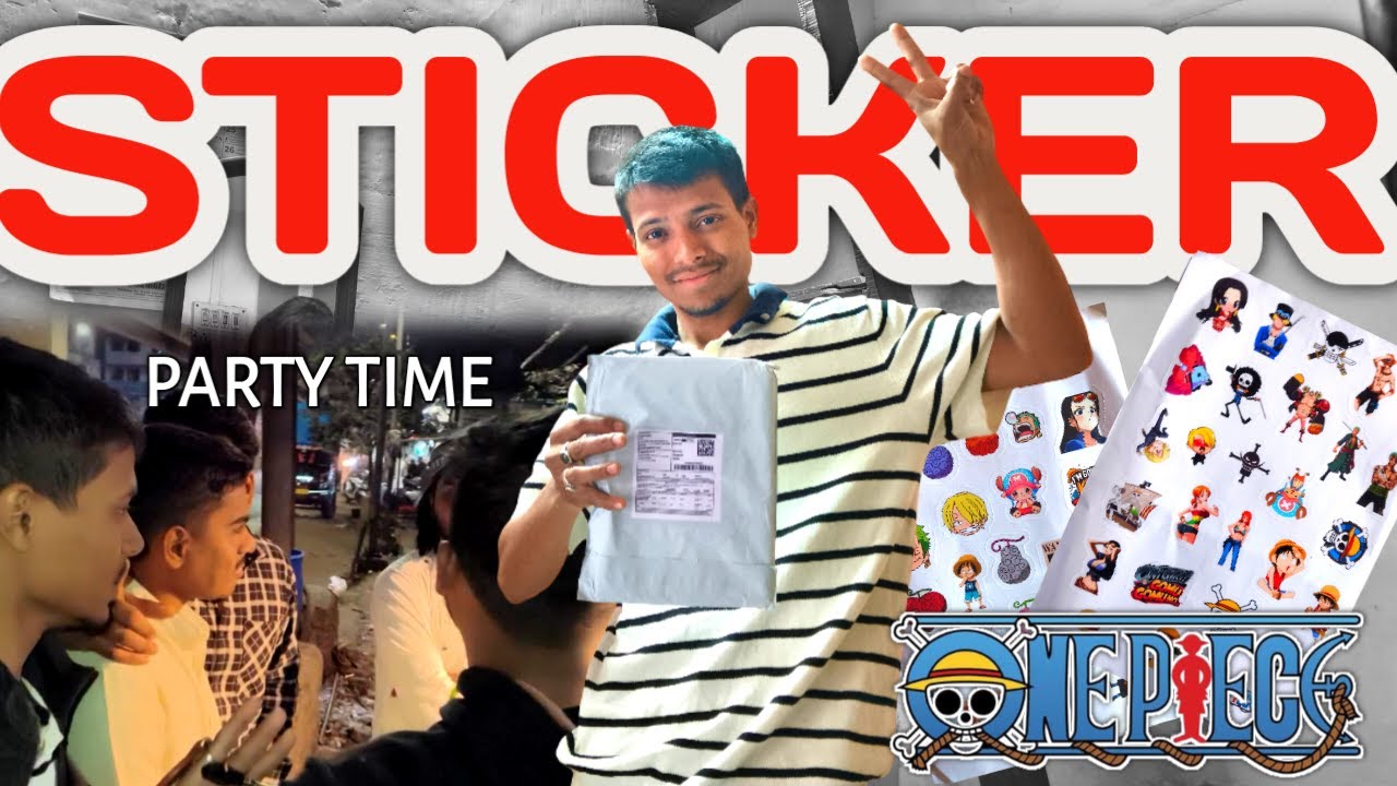 Unboxing One Piece Sticker | Bhai Log Ke Shat Party  | Chalo Dhaba