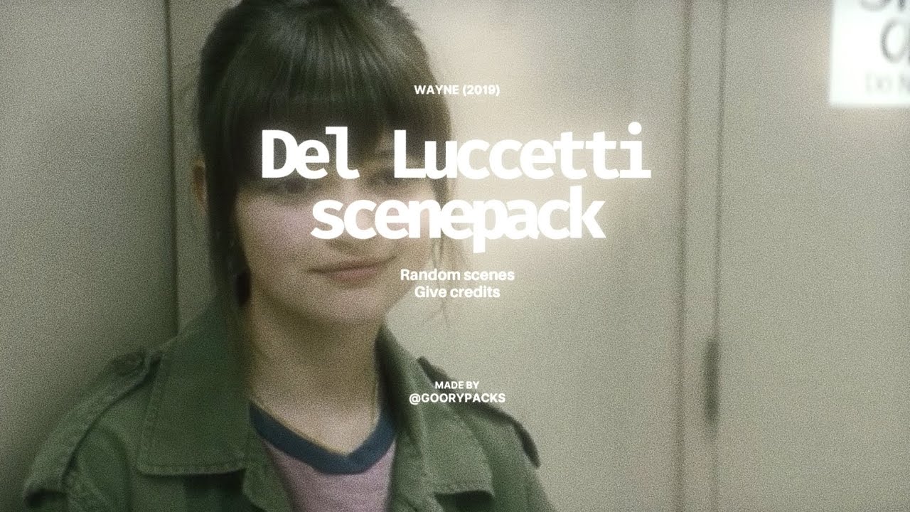 Del Luccetti scenepack • Wayne (2019)