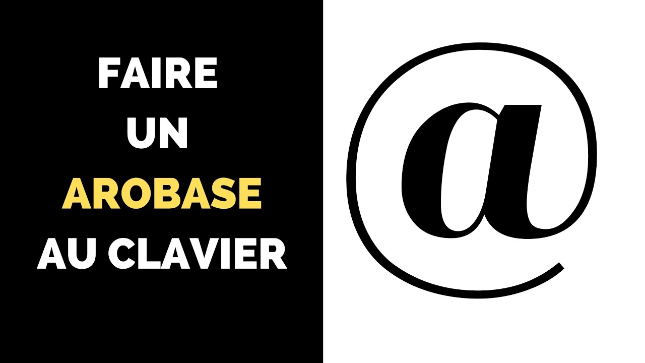 Comment faire un arobase au clavier ?
