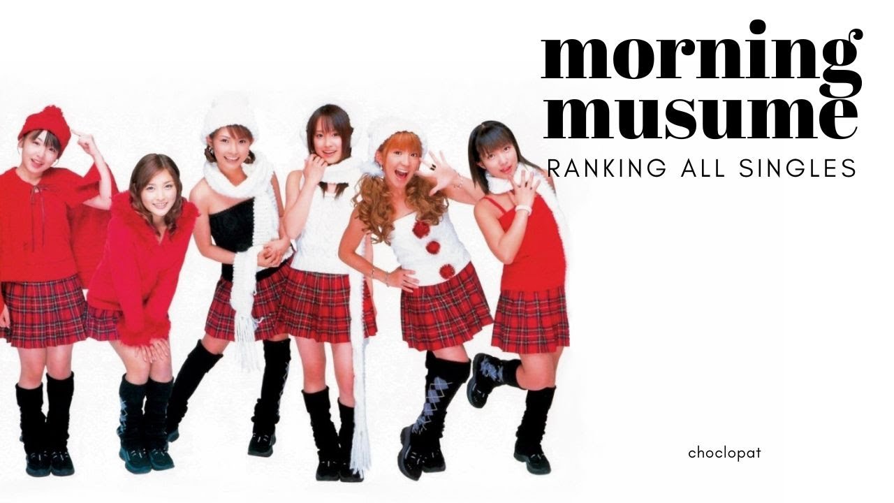 Ranking all morning musume singles ! ♡ ゜・ (モーニング娘。1997-2023)