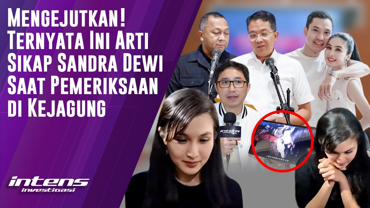 Pakar Ekspresi Nilai ini Arti Sikap Sandra Dewi di Kejagung | Intens Investigasi | Eps 3780