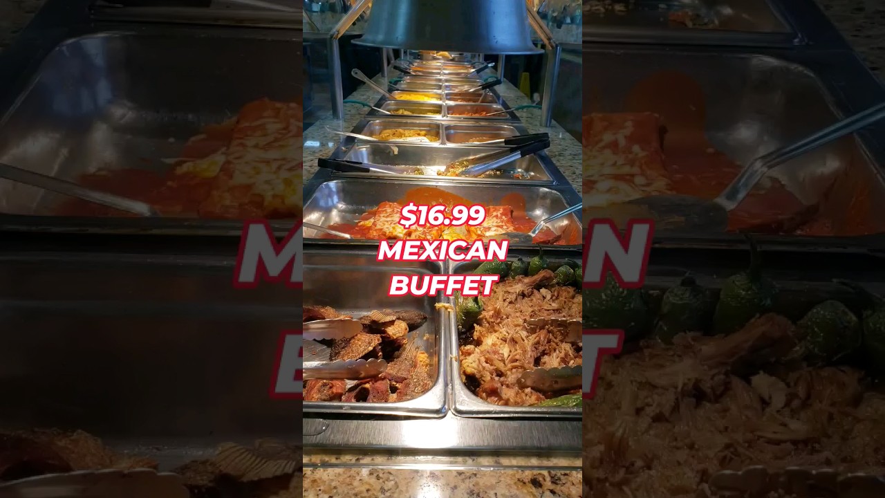 $16.99 Mexican Buffet All You Can Eat near Los Angeles!