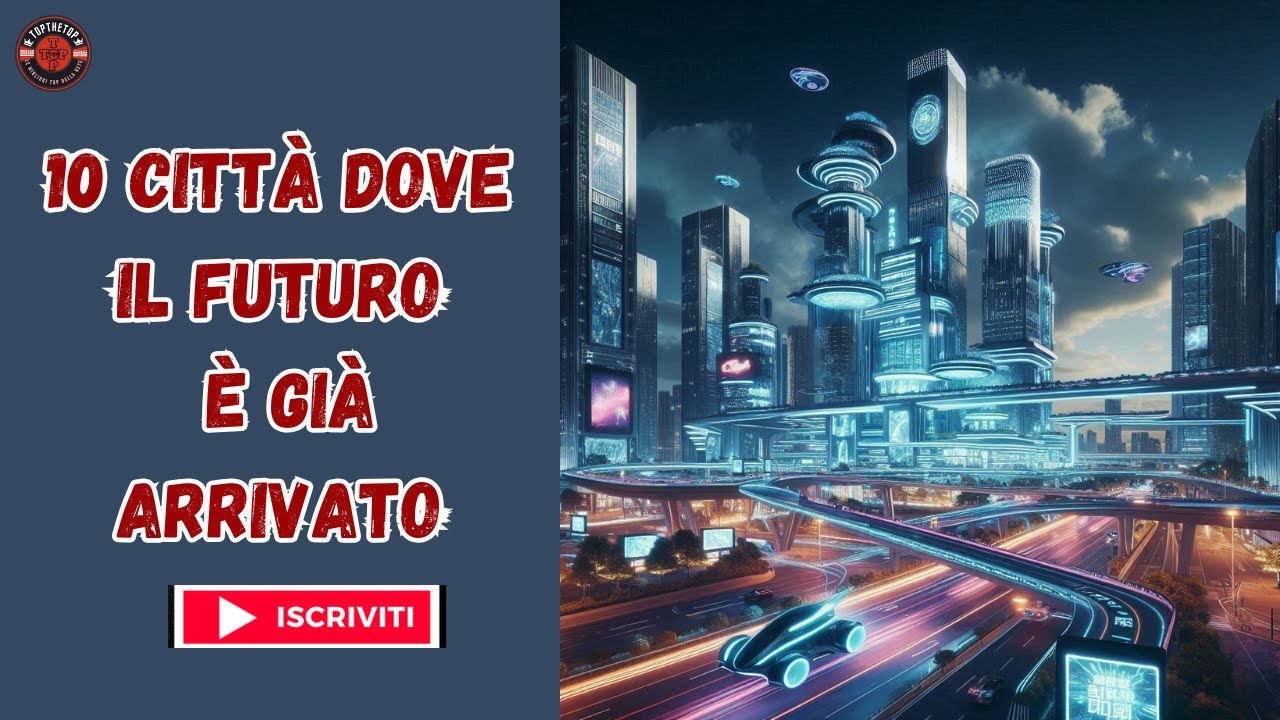 10 Città dove il futuro è già arrivato #CittàDelFuturo #TecnologiaFuturistica #ArchitetturaModerna