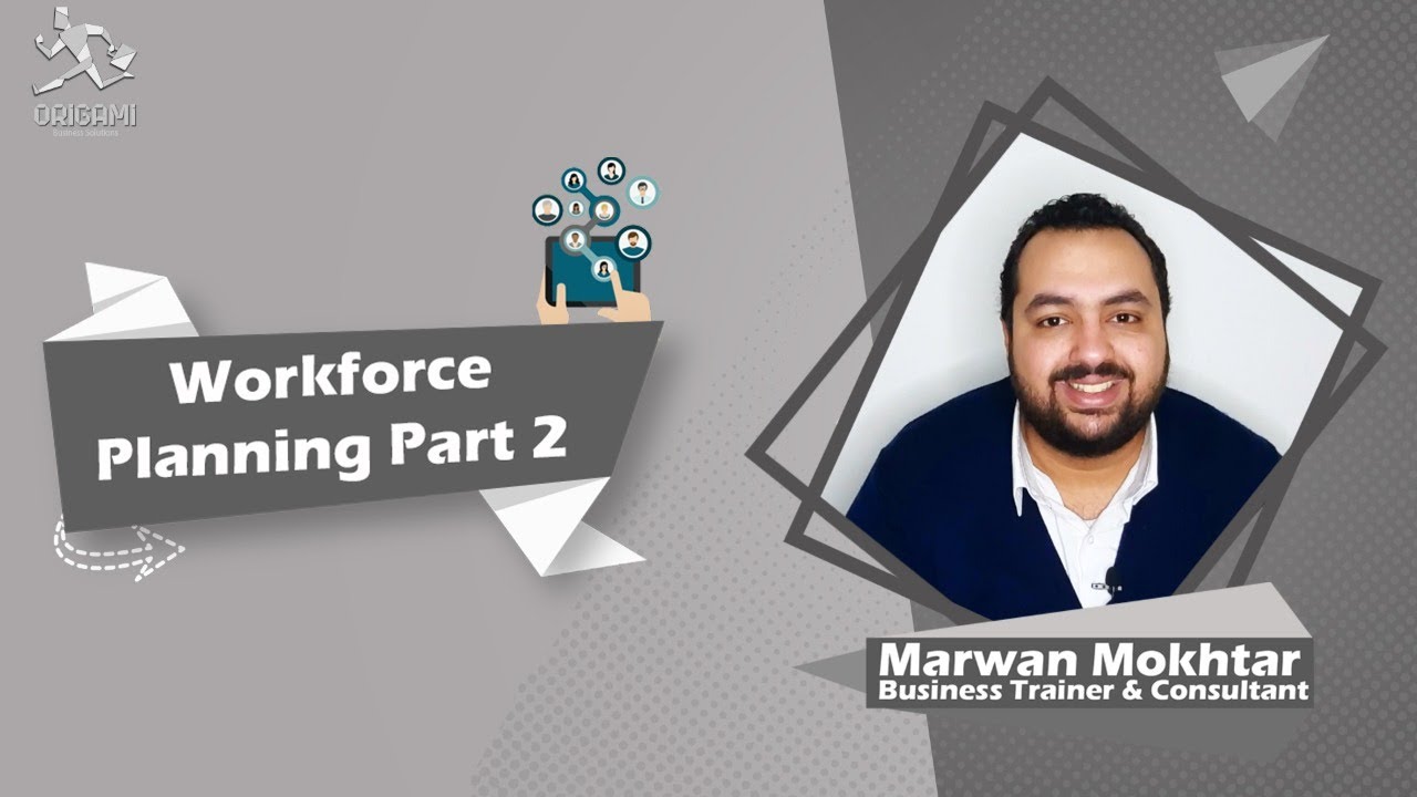 Workforce Planning (Part 2)  |  كيفية تخطيط العمالة ( الجزء الثاني)