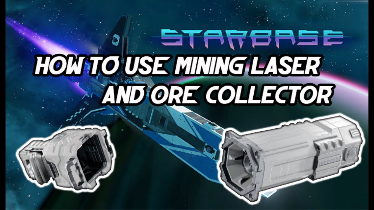 READ DESCRIPTION!! Starbase | How To Use Mining Laser | Ore Collector Too