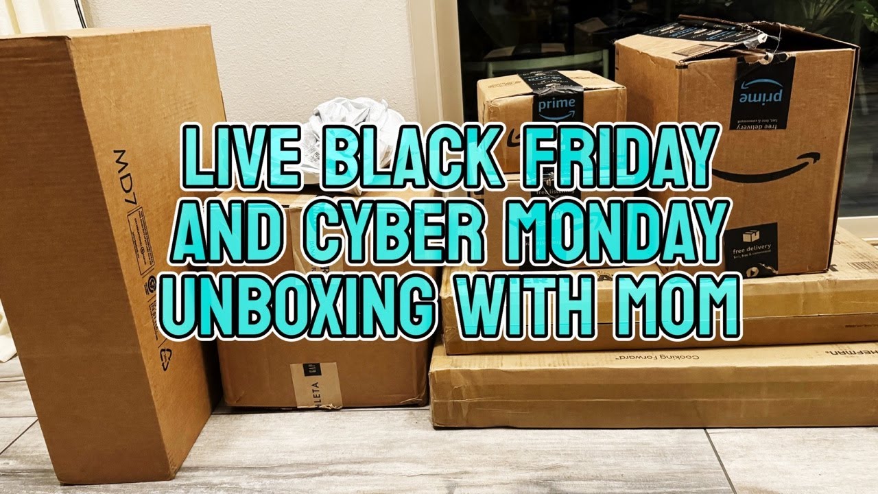 Live Black Friday & Cyber Monday Haul/Unboxing with Mom Today at 11 am PST!