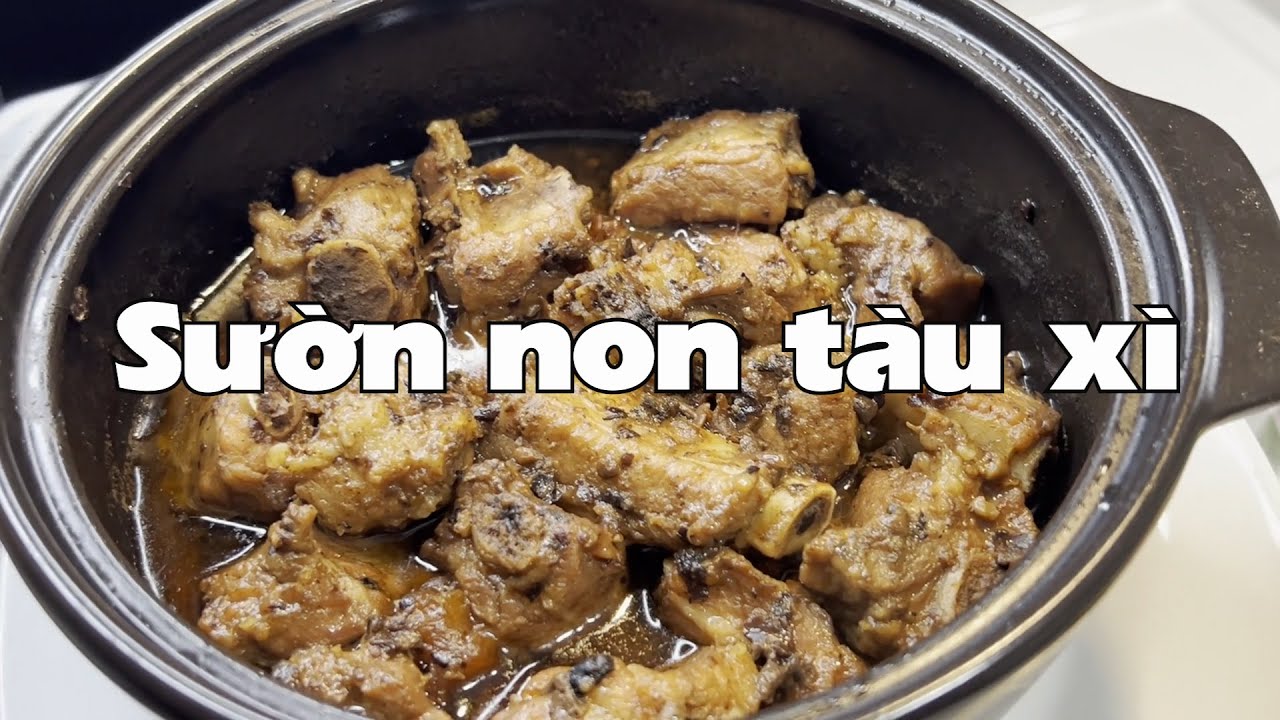 Sườn non tàu xì, thơm ngon không thể bỏ qua