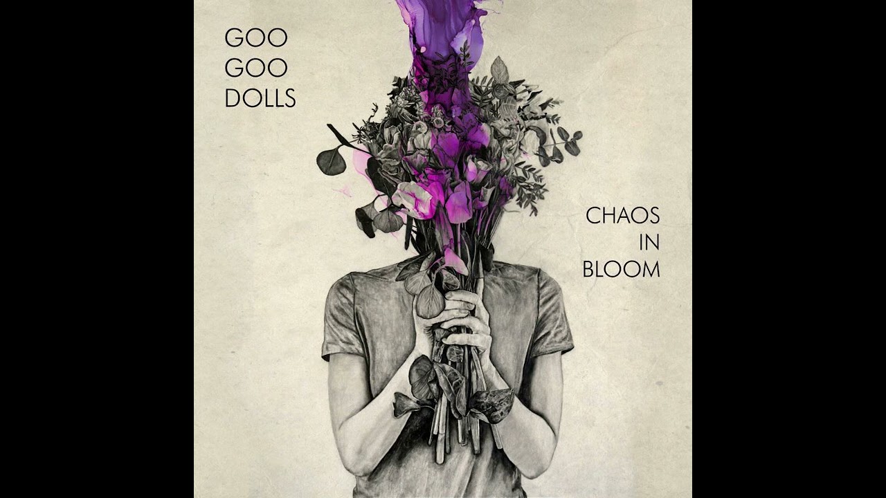 Goo Goo Dolls - 2022 Chaos In Bloom (FULL ALBUM)
