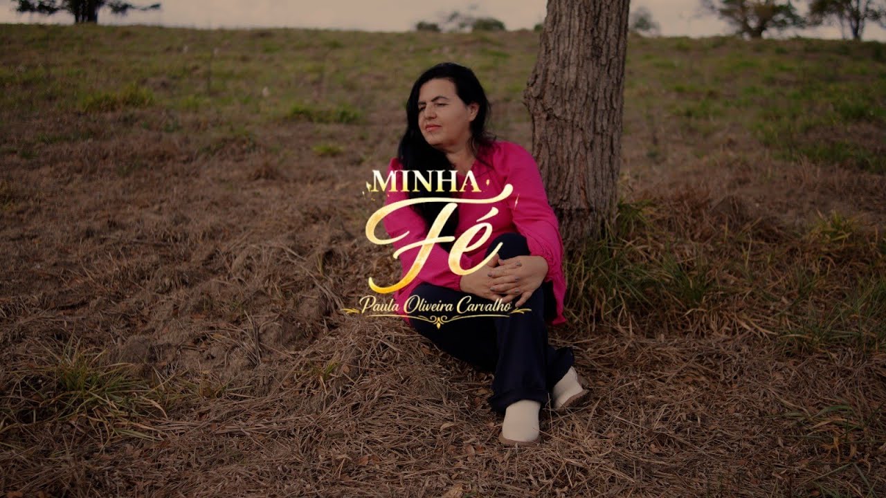 MINHA FÉ (Paula Oliveira Carvalho)