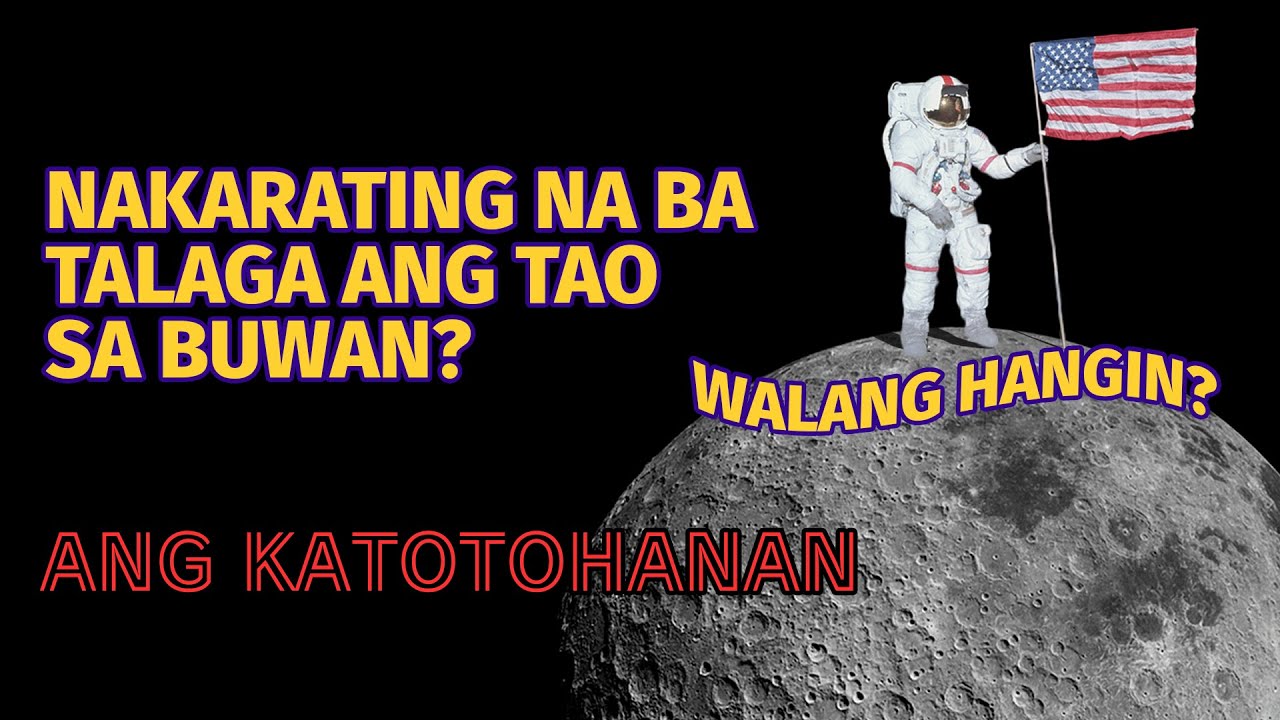 Nakarating na ba Talaga ang Tao sa Buwan? (Maraming  PRUWEBA!)