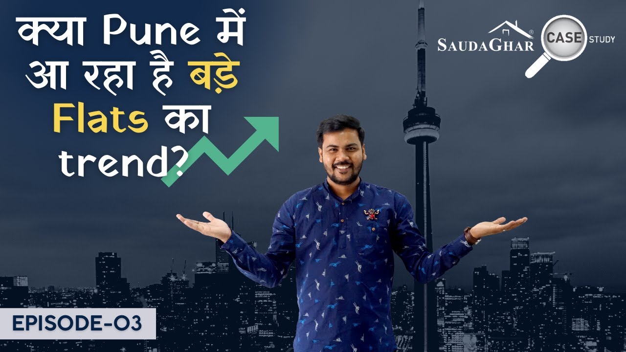 How Much the Real Estate Market has Changed Post Covid? SaudaGhar Case Study Ep. 03 | Pune Property