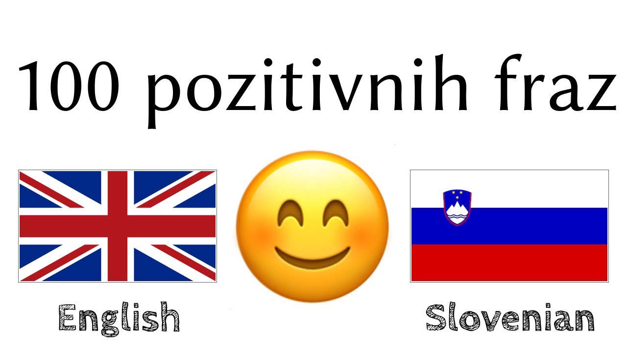 100 pozitivnih fraz +  komplimentov - Angle&scaron;čina + Sloven&scaron;čina - (Naravni govorec)