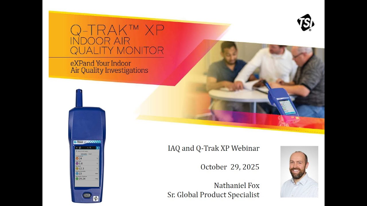 Indoor Air Quality using the TSI Q-Trak XP 7585 - Webinar