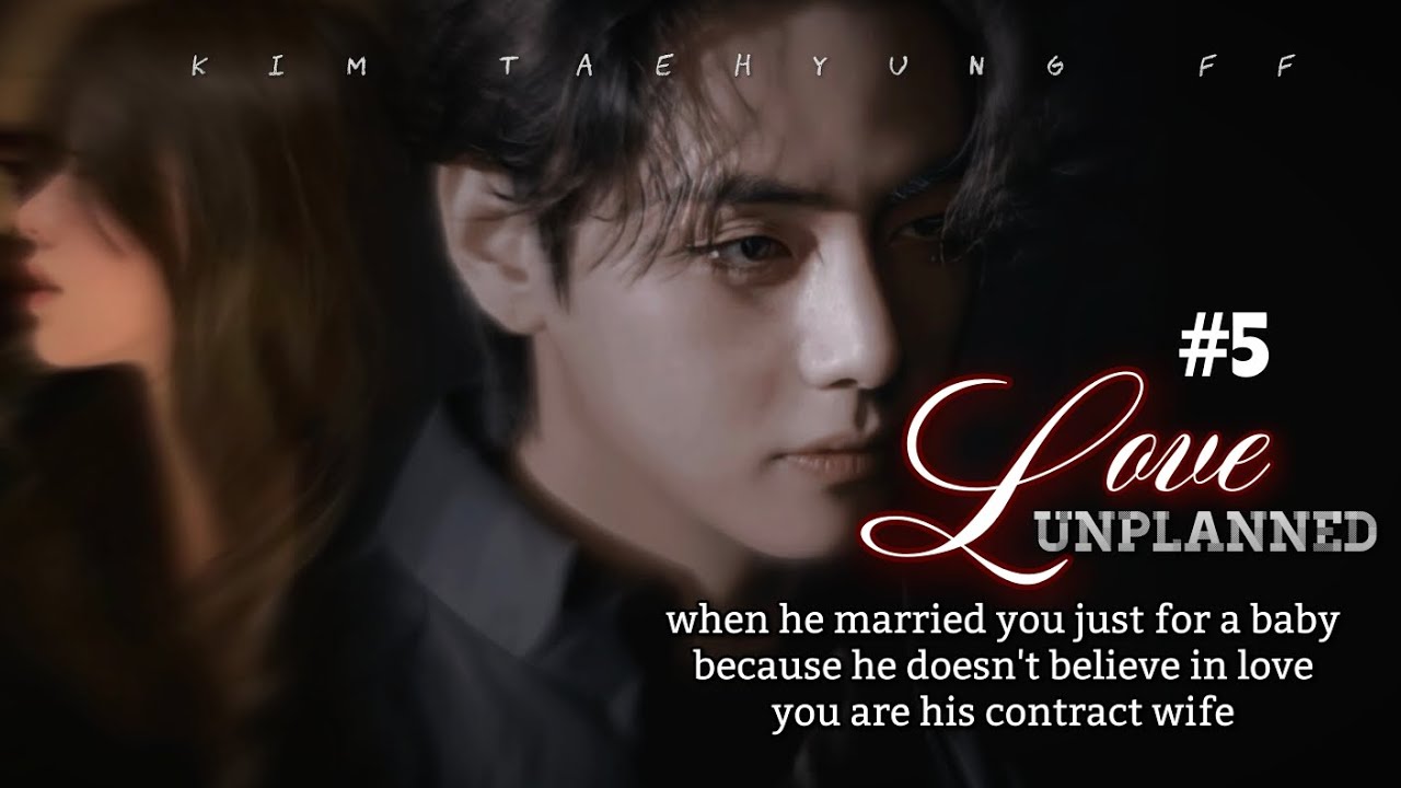 Love unplanned | #5 when he married you just for a baby | #taehyungff #btsff #btstaehyungff