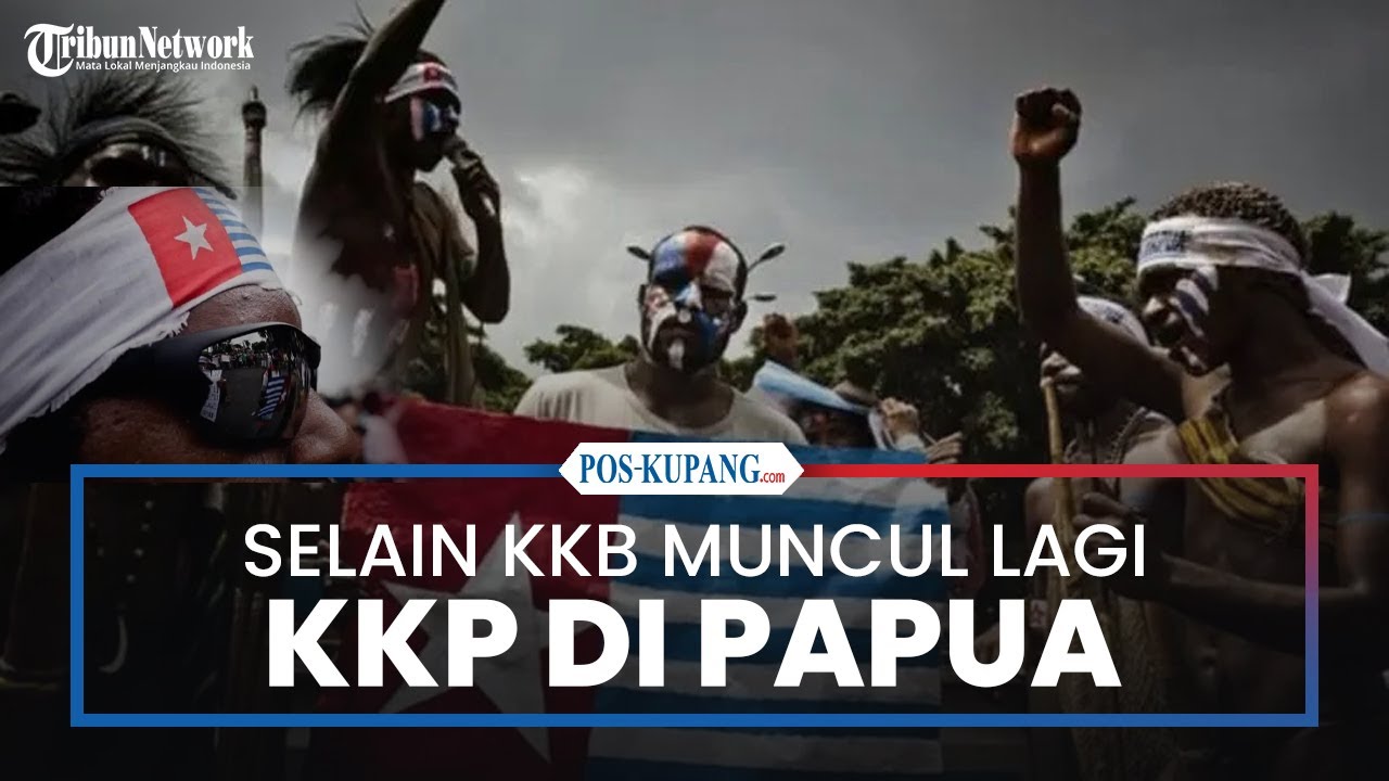 Selain KKB Muncul KKP di Papua, Gerakannya Lebih Berbahaya