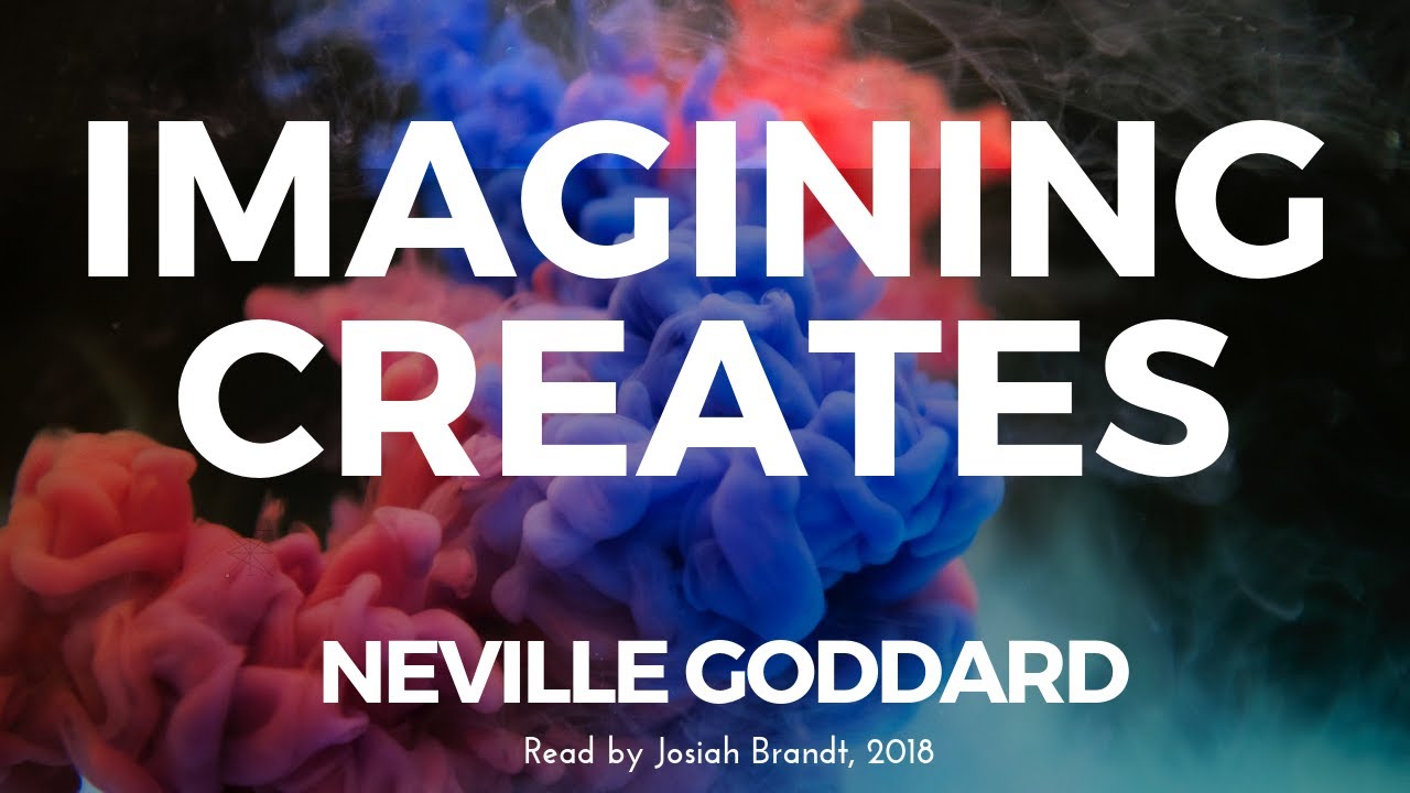 Neville Goddard: Imagining Creates Read by Josiah Brandt - [Full Lecture]